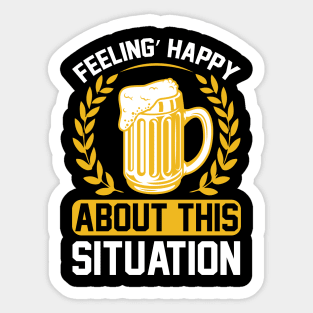 Feeling Happy About This Situation T Shirt For Women Men Sticker